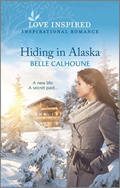 Book cover for "Hiding in Alaska" by Belle Calhoune