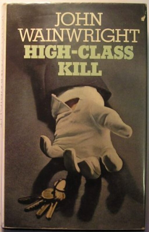 Book cover for "High Class Kill" by John Wainwright