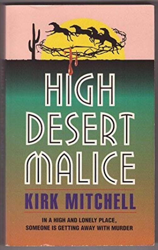 Book cover for "High Desert Malice" by Kirk Mitchell