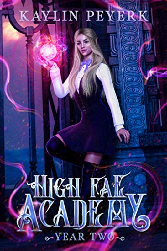 Book cover for "High Fae Academy: Year Two" by Kaylin Peyerk