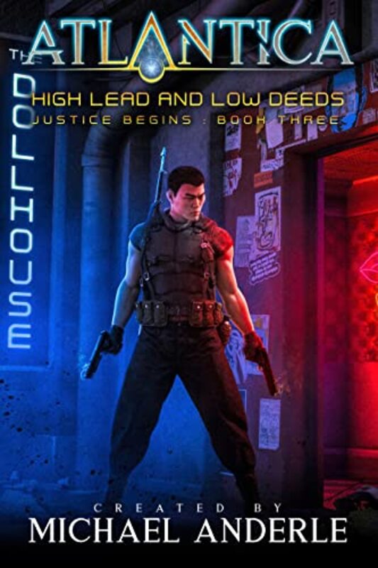 Book cover for "High Lead and Low Deeds" by Michael Anderle