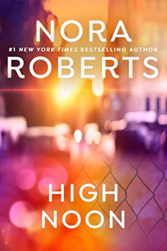 Book cover for "High Noon" by Nora Roberts