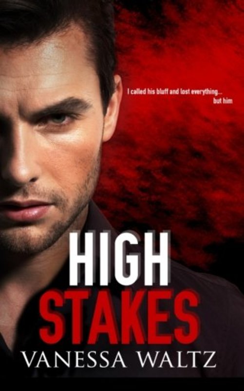 Book cover for "High Stakes" by Vanessa Waltz