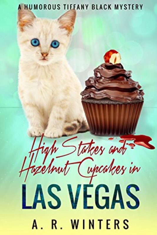 Book cover for "High Stakes and Hazelnut Cupcakes in Las Vegas" by AR Winters