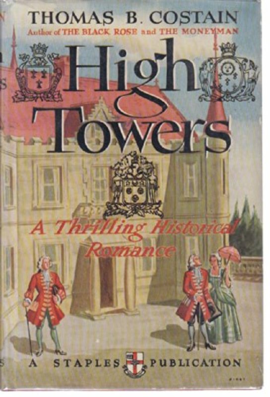 Book cover for "High Towers" by Thomas B Costain