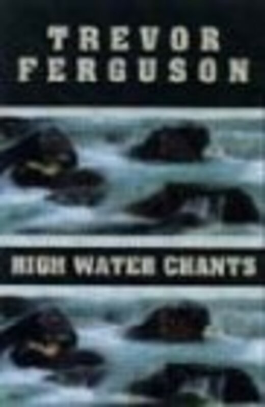 Book cover for "High Water Chants" by Trevor Ferguson