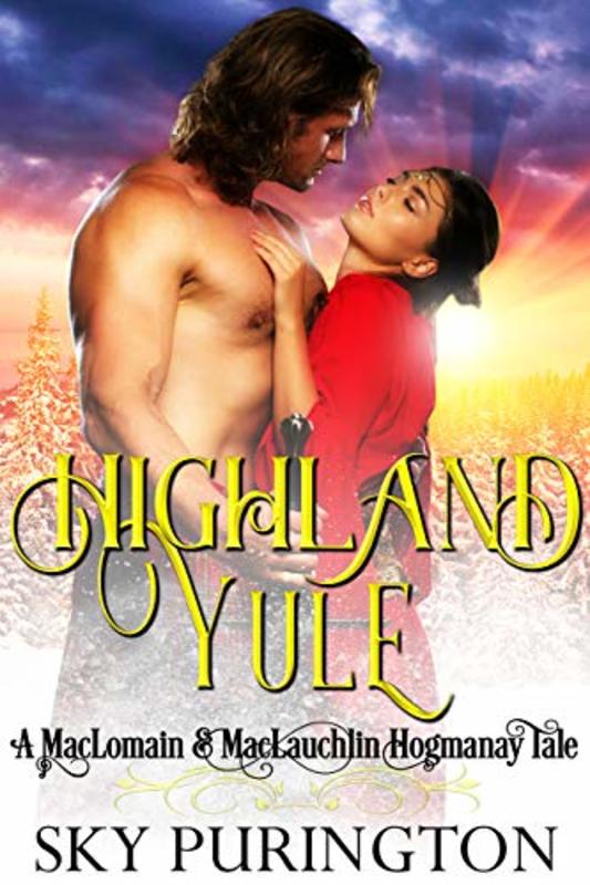 Book cover for "Highland Yule: A MacLomain and MacLauchlin Hogmanay Tale" by Sky Purington