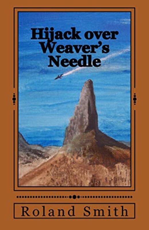 Book cover for "Hijack Over Weaver's Needle" by Roland Smith