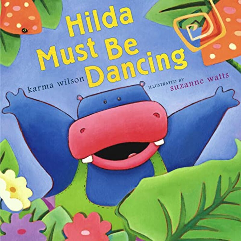 Book cover for "Hilda Must Be Dancing" by Karma Wilson