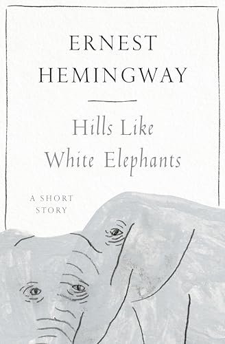 Book cover for "Hills Like White Elephants" by Ernest Hemingway