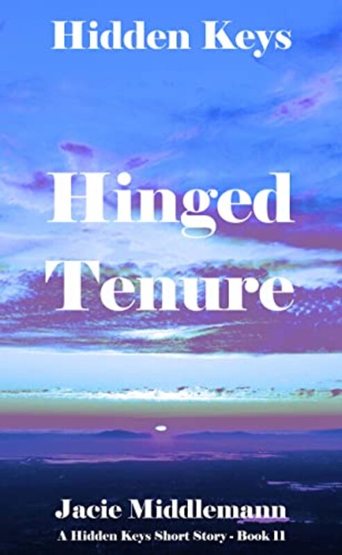 Book cover for "Hinged Tenure" by Jacie Middlemann