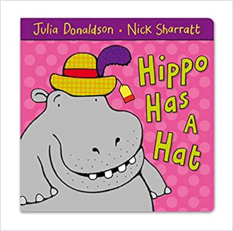 Book cover for "Hippo Has a Hat" by Julia Donaldson