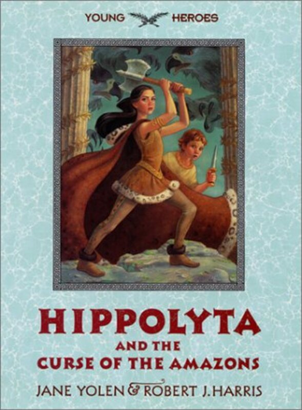 Book cover for "Hippolyta and the Curse of the Amazons" by Jane Yolen