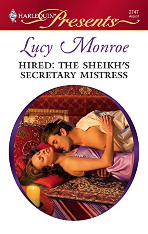Book cover for "Hired: The Sheikh's Secretary Mistress" by Lucy Monroe