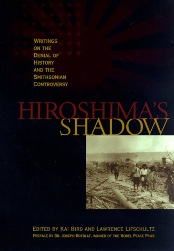Book cover for "Hiroshima's Shadow" by Kai Bird