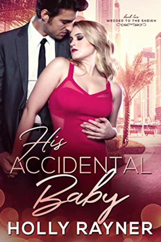 Book cover for "His Accidental Baby" by Holly Rayner