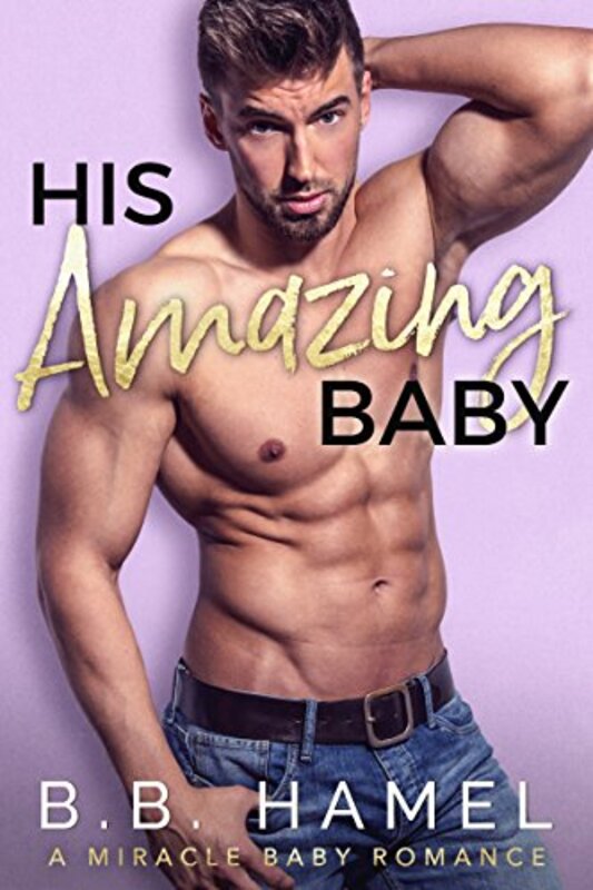 Book cover for "His Amazing Baby" by BB Hamel