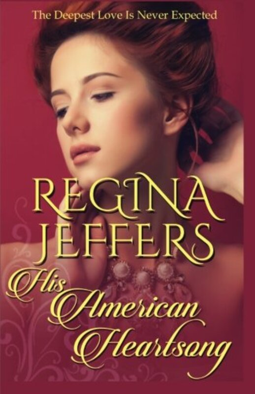 Book cover for "His American Heartsong" by Regina Jeffers