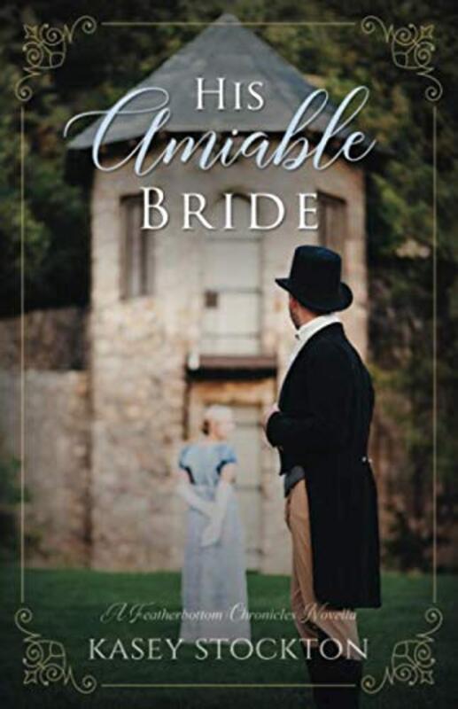 Book cover for "His Amiable Bride" by Kasey Stockton
