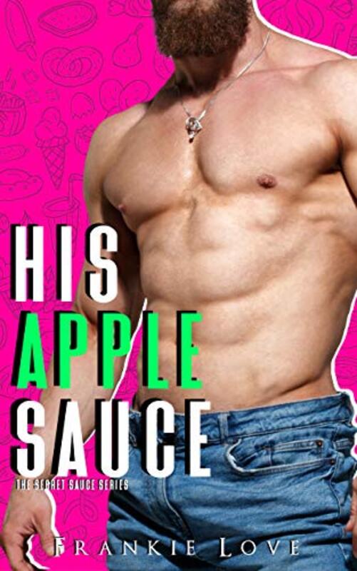 Book cover for "His Apple Sauce" by Frankie Love