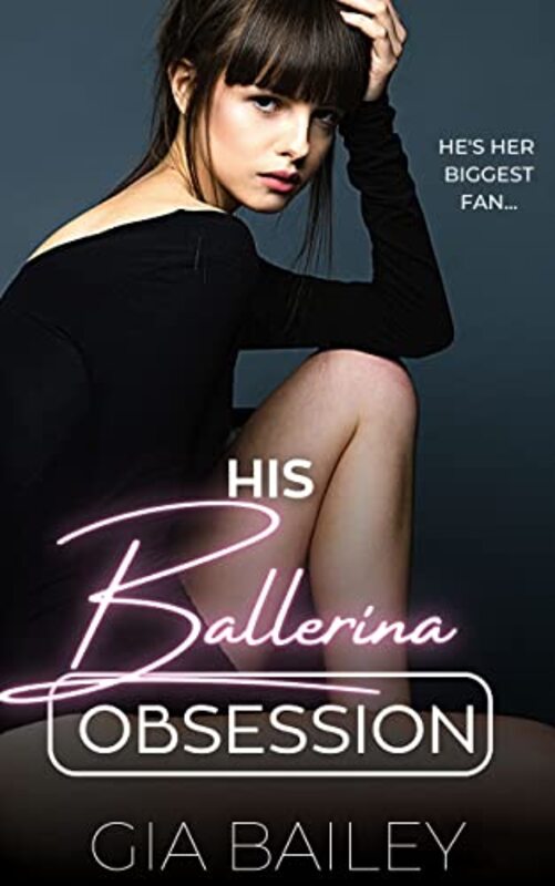 Book cover for "His Ballerina Obsession" by Gia Bailey