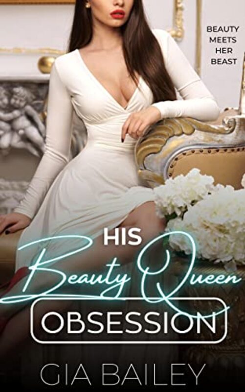 Book cover for "His Beauty Queen Obsession" by Gia Bailey