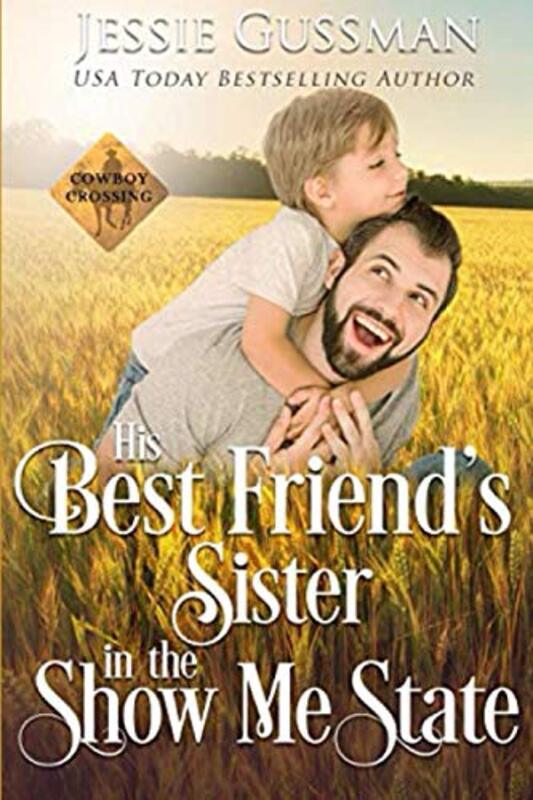 Book cover for "His Best Friend's Sister in the Show Me State" by Jessie Gussman