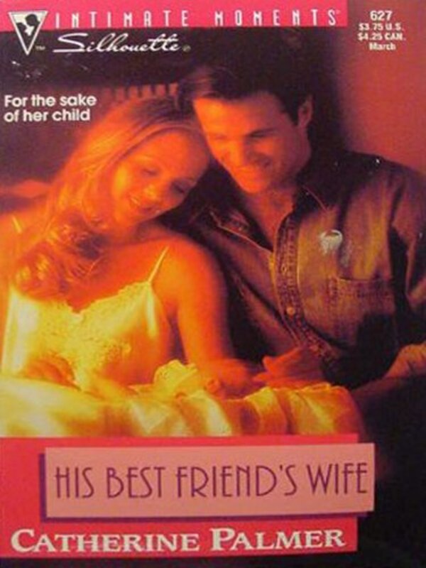 Book cover for "His Best Friend's Wife" by Catherine Palmer