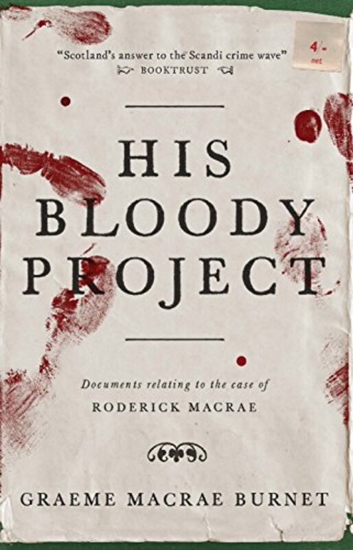 Book cover for "His Bloody Project" by Graeme Macrae Burnet