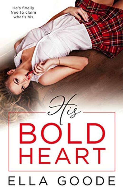 Book cover for "His Bold Heart" by Ella Goode