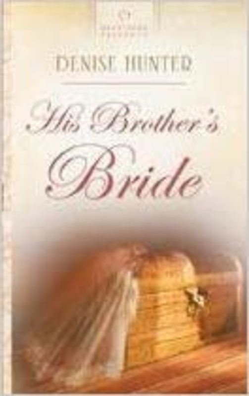 Book cover for "His Brother's Bride" by Denise Hunter
