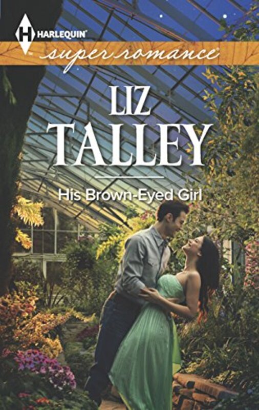 Book cover for "His Brown-Eyed Girl" by Liz Talley