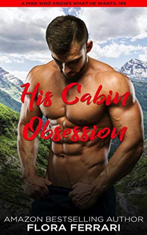 Book cover for "His Cabin Obsession" by Flora Ferrari