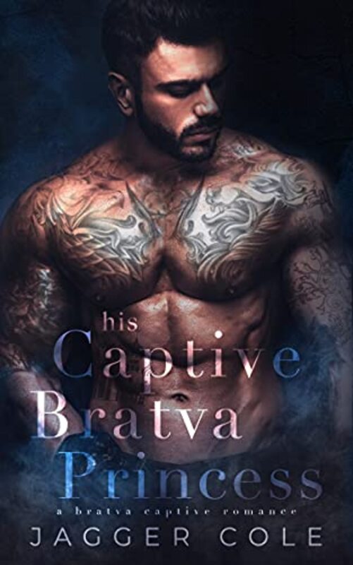 Book cover for "His Captive Bratva Princess" by Jagger Cole
