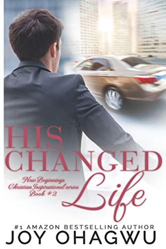 Book cover for "His Changed Life" by Joy Ohagwu