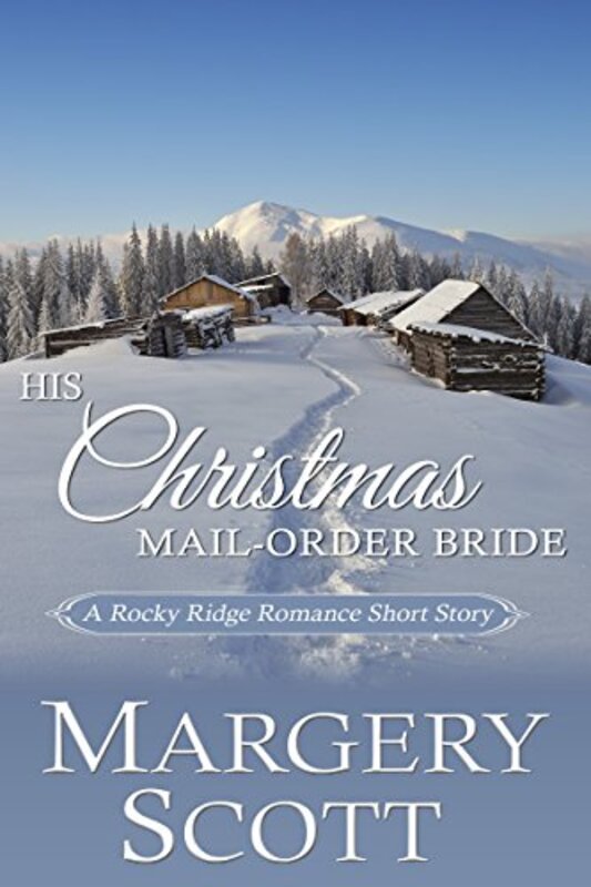 Book cover for "His Christmas Mail-Order Bride" by Margery Scott