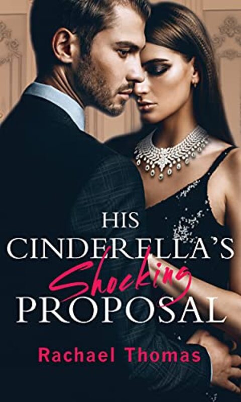 Book cover for "His Cinderella's Shocking Proposal" by Rachael Thomas