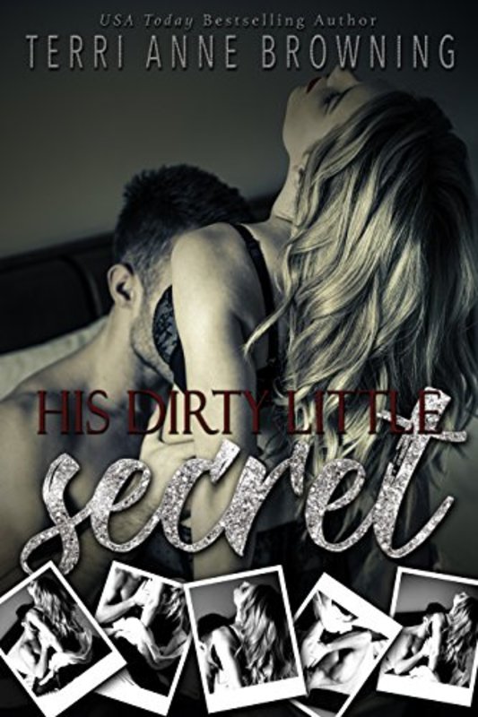 Book cover for "His Dirty Little Secret" by Terri Anne Browning