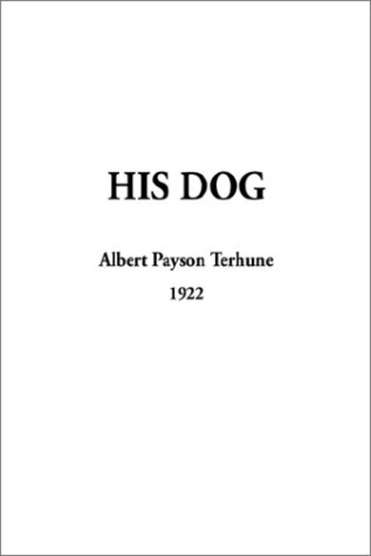 Book cover for "His Dog" by Albert Payson Terhune