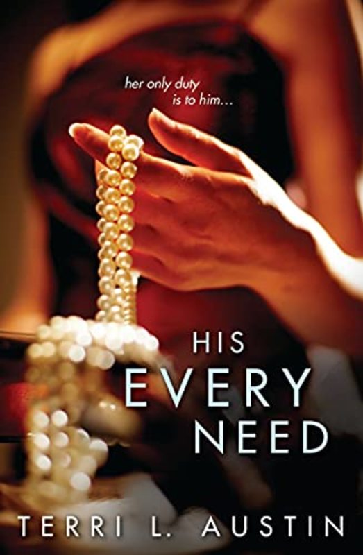 Book cover for "His Every Need" by Terri L Austin