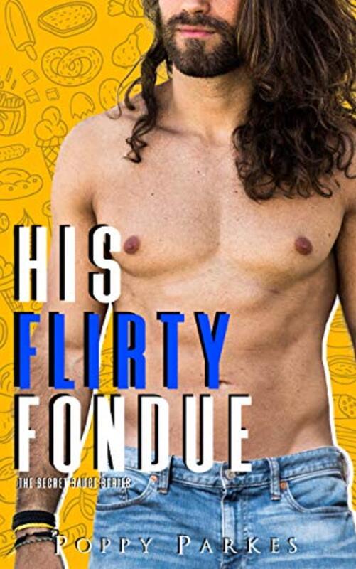 Book cover for "His Flirty Fondue" by Poppy Parkes
