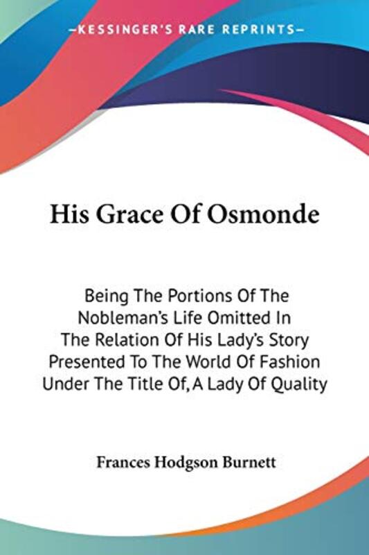 Book cover for "His Grace of Osmonde" by Frances Hodgson Burnett