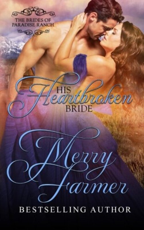 Book cover for "His Heartbroken Bride" by Merry Farmer