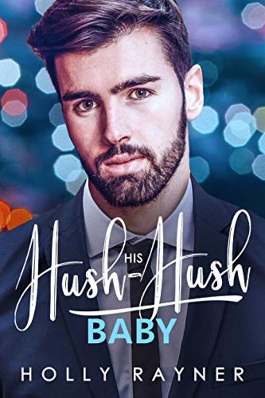 Book cover for "His Hush-Hush Baby" by Holly Rayner