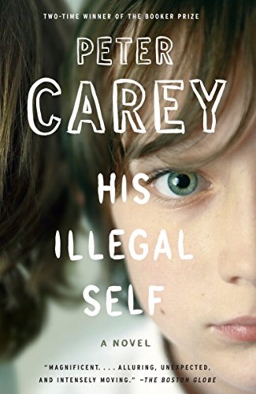 Book cover for "His Illegal Self" by Peter Carey