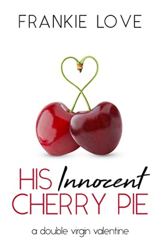 Book cover for "His Innocent Cherry Pie" by Frankie Love