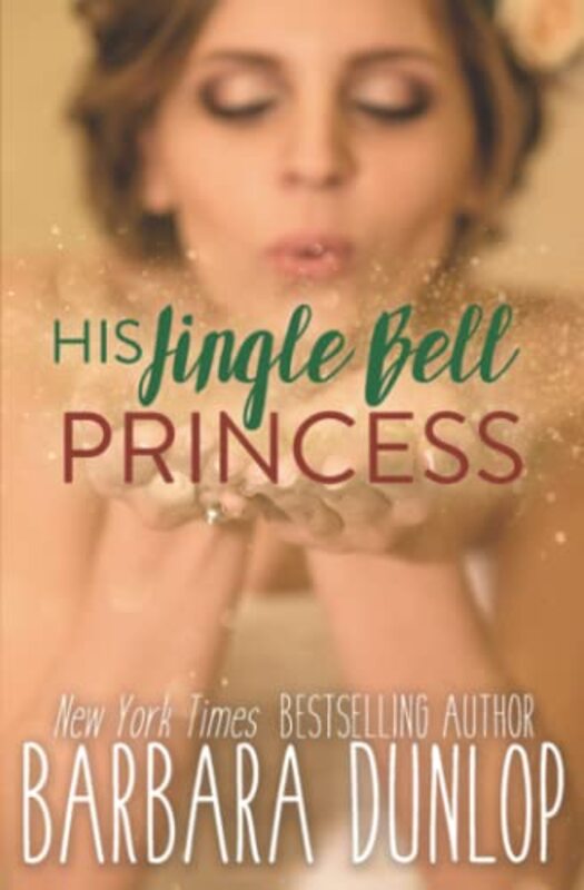 Book cover for "His Jingle Bell Princess" by Barbara Dunlop