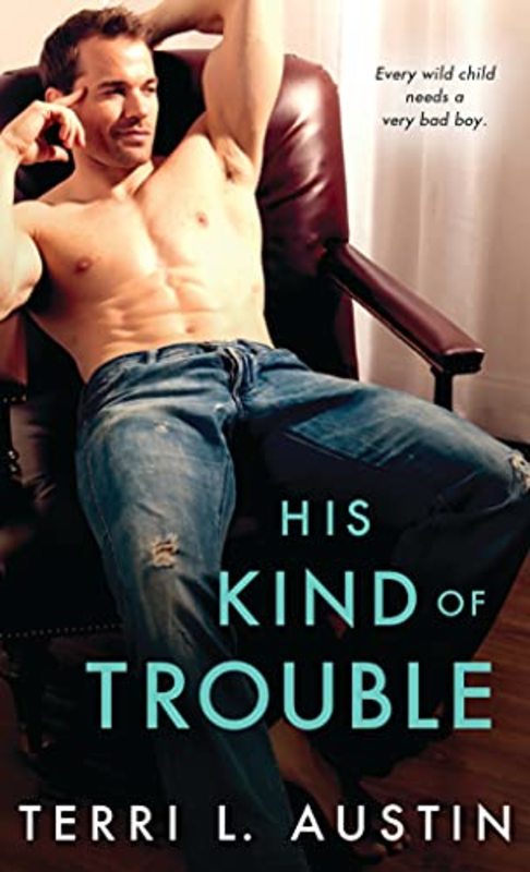 Book cover for "His Kind of Trouble" by Terri L Austin