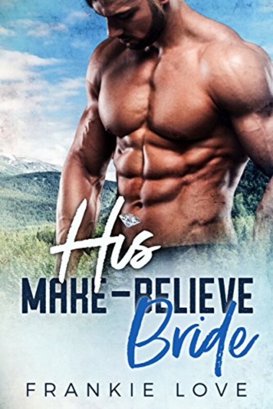 Book cover for "His Make-Believe Bride" by Frankie Love