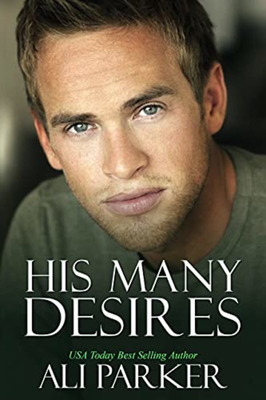 Book cover for "His Many Desires" by Ali Parker